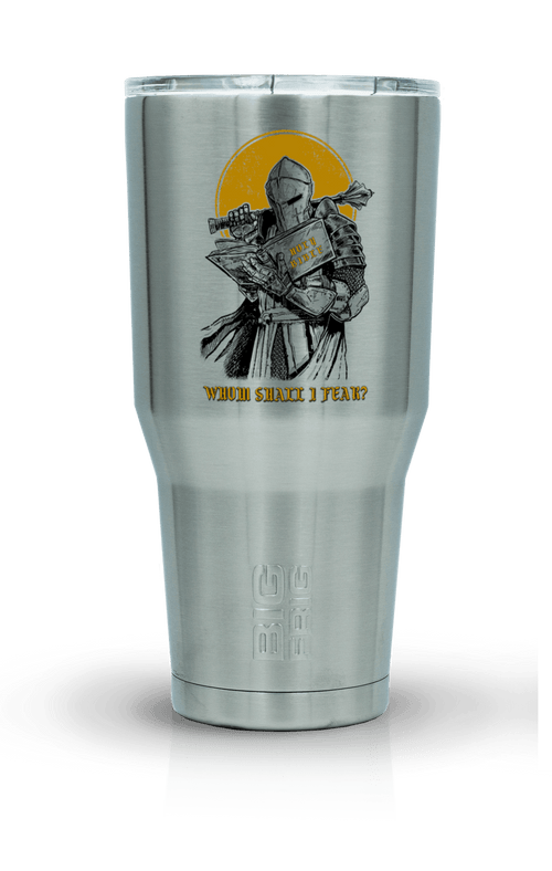 Whom Shall - Big Frig Tumbler